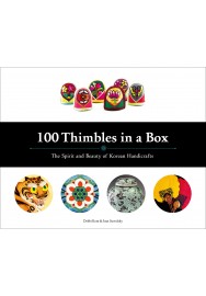 100 Thimbles in a Box: The Spirit and Beauty of Korean Handicrafts