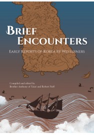 Brief Encounters: Early Reports of Korea by Westerners