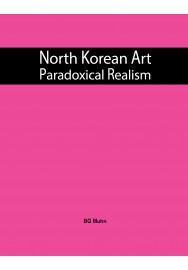 North Korean Art: Paradoxical Realism