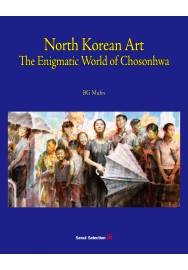 North Korean Art : The Enigmatic World of Chosonhwa 