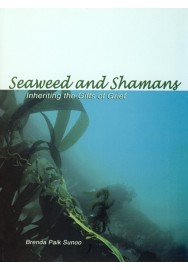 Seaweed and Shamans: Inheriting the Gifts of Grief